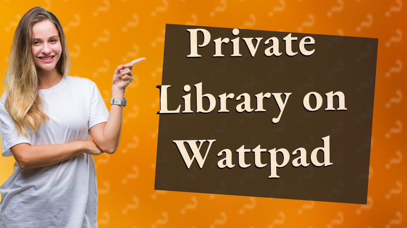 Private Library on Wattpad