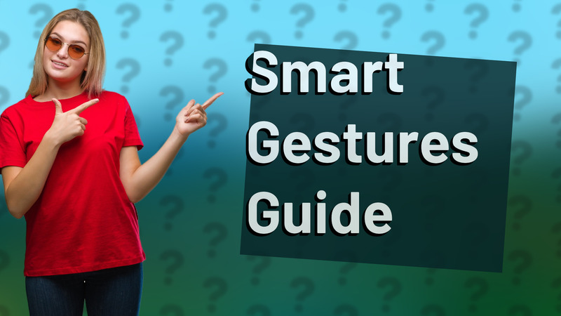 Smart Gestures Guide