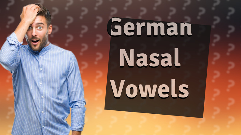 German Nasal Vowels