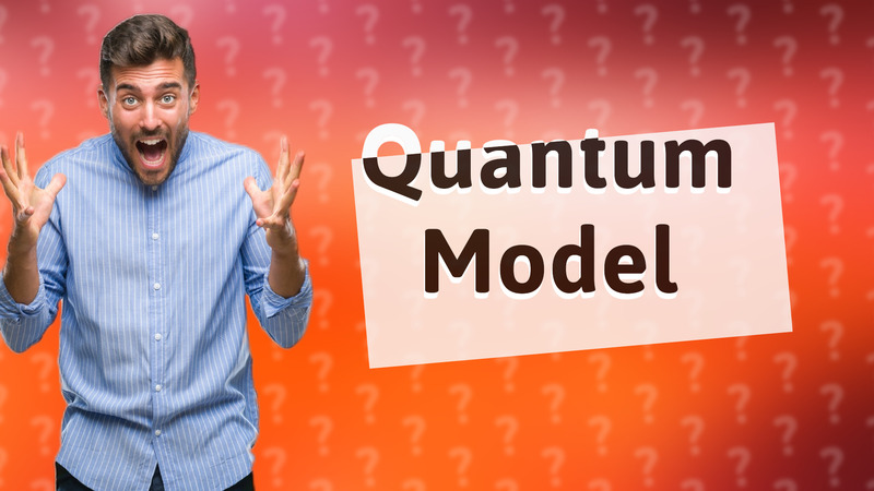 Quantum Model