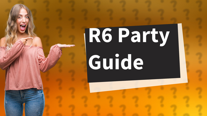 R6 Party Guide
