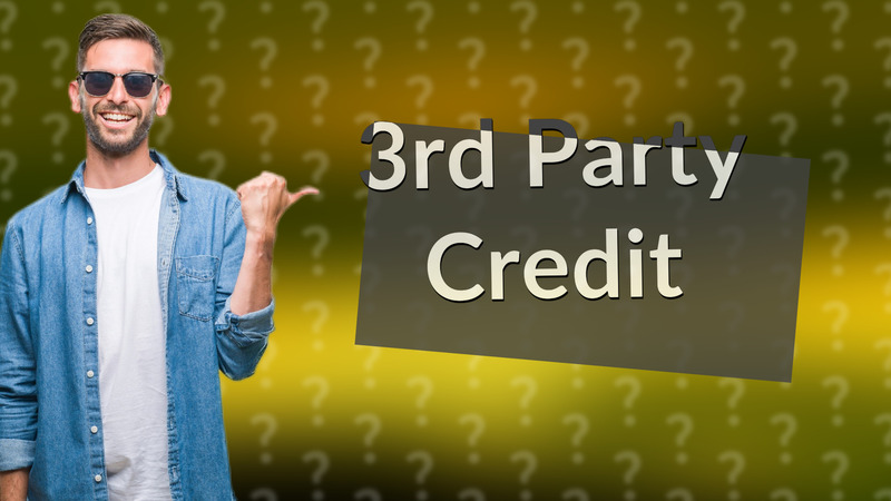 3rd Party Credit
