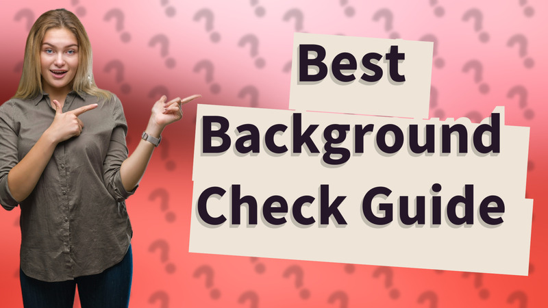Best Background Check Guide
