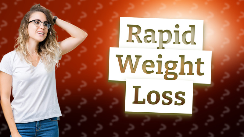 Rapid Weight Loss
