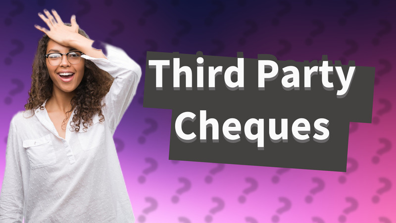 Third Party Cheques
