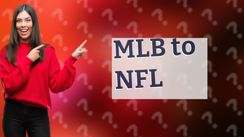 MLB to NFL