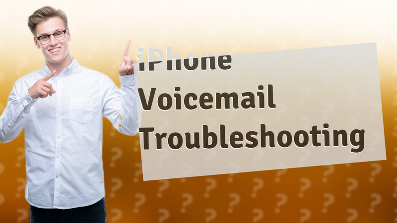 iPhone Voicemail Troubleshooting
