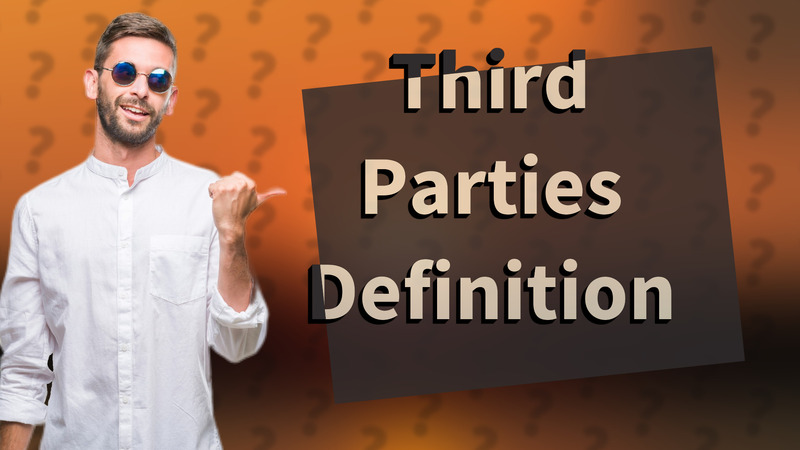 Third Parties Definition