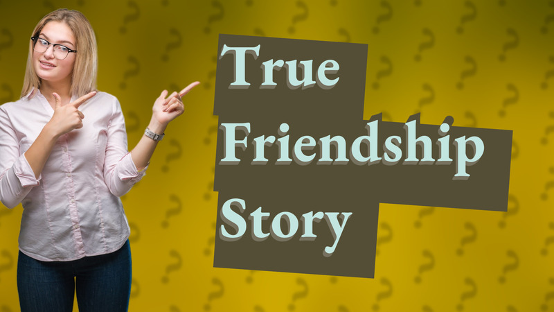 True Friendship Story
