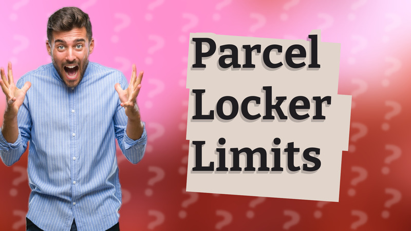 Parcel Locker Limits