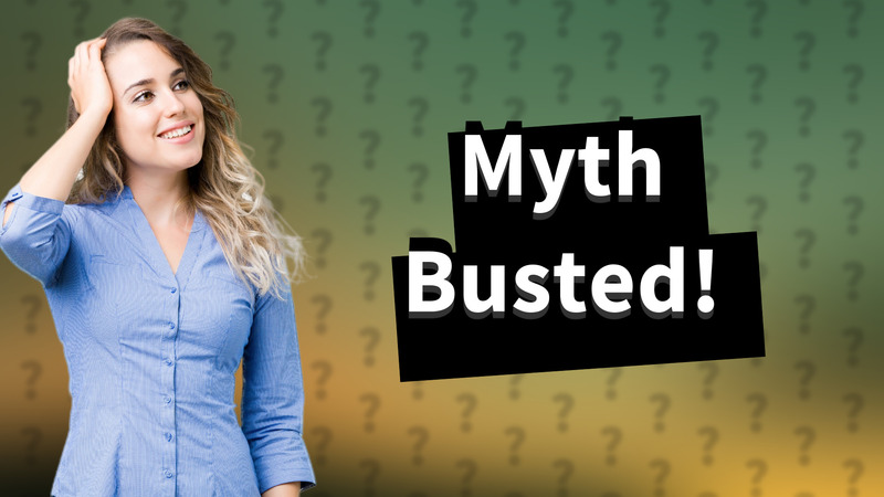 Myth Busted!