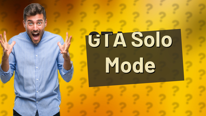 GTA Solo Mode