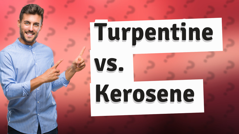 Turpentine vs. Kerosene