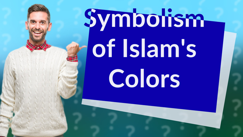 Symbolism of Islam's Colors