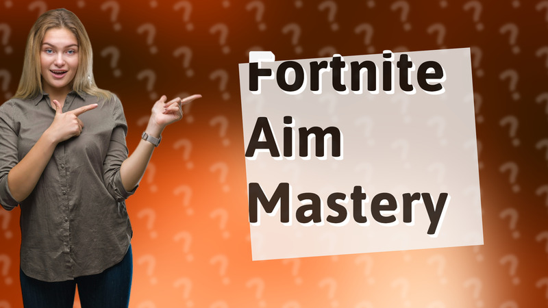 Fortnite Aim Mastery