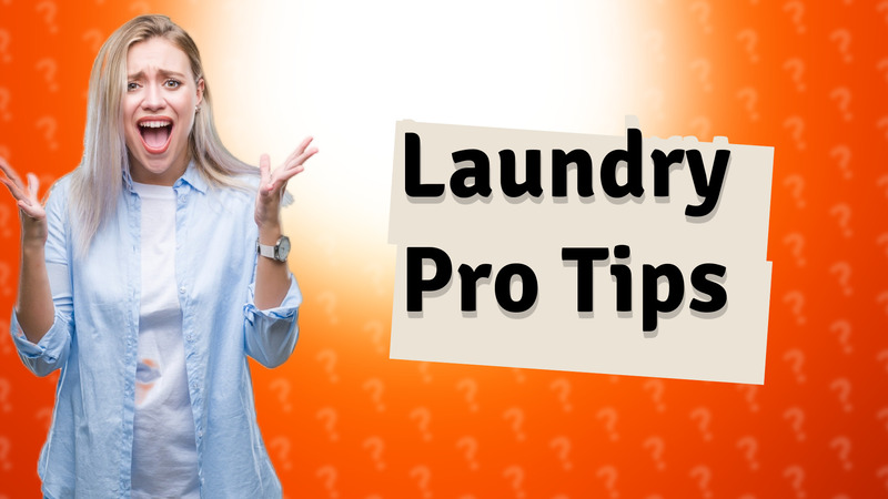 Laundry Pro Tips