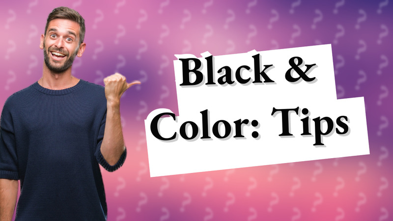 Black & Color: Tips