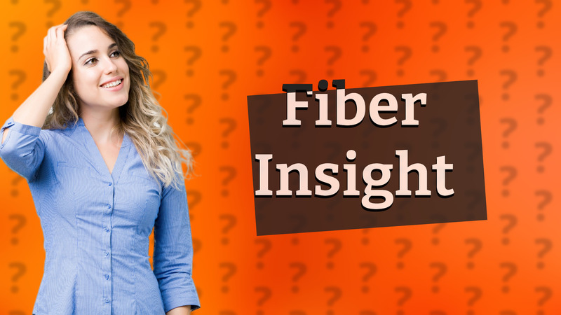 Fiber Insight