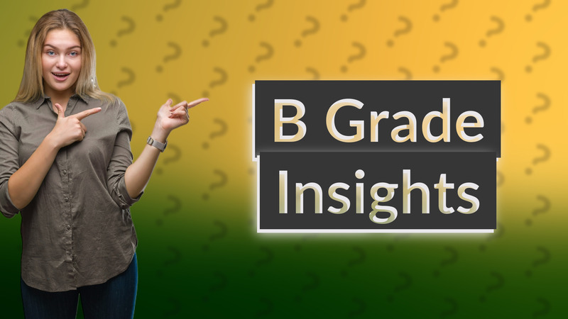 B Grade Insights