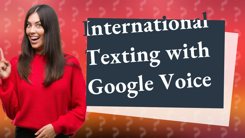International Texting with Google Voice