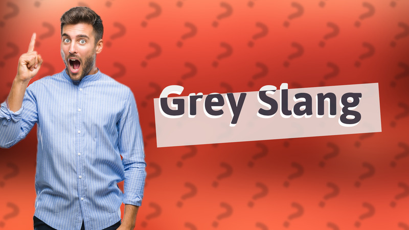 Grey Slang