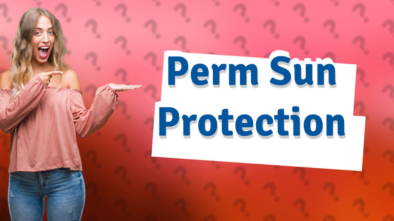 Perm Sun Protection