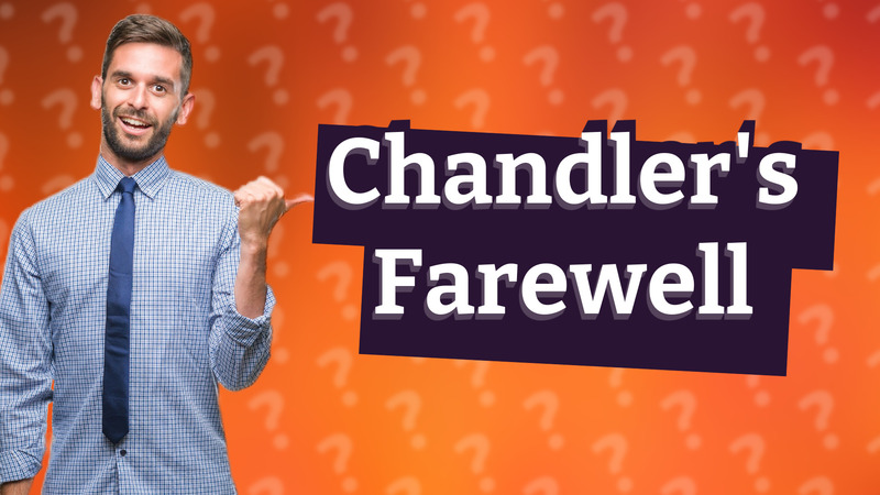 Chandler's Farewell