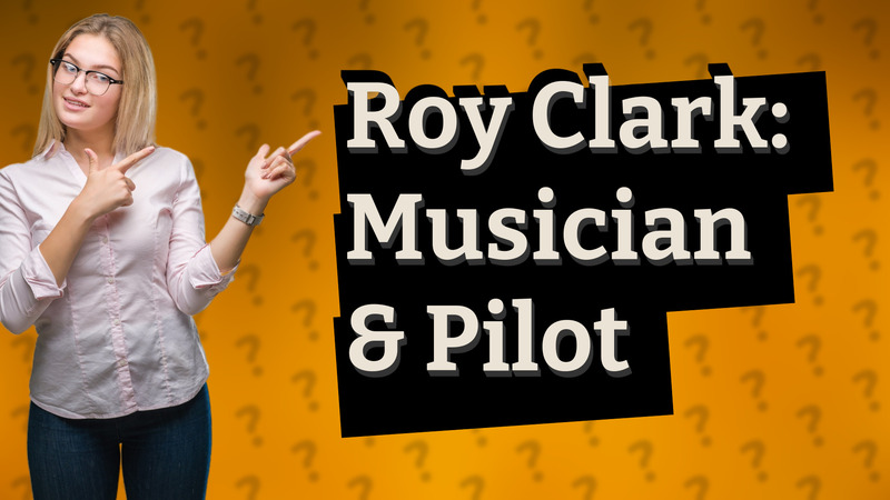 Roy Clark: Musician & Pilot