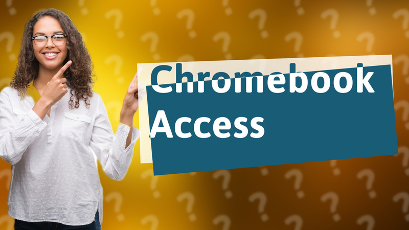 Chromebook Access