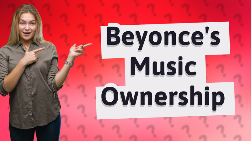 Beyonce's Music Ownership