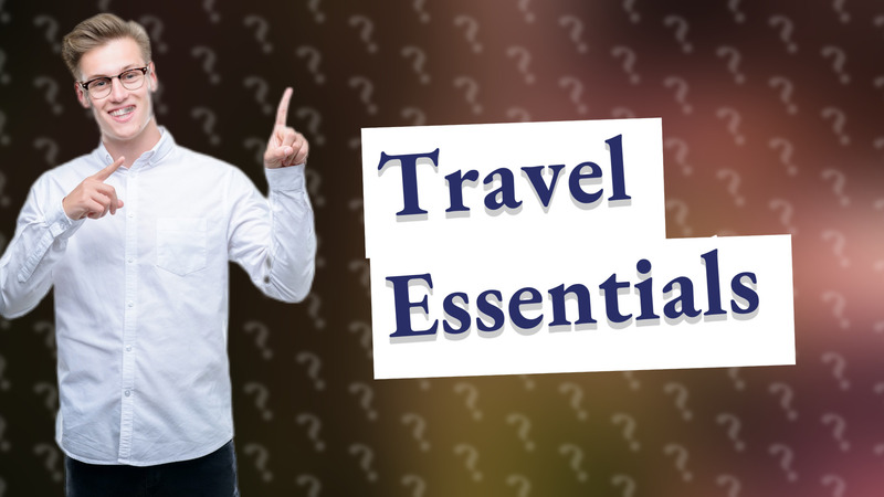 Travel Essentials