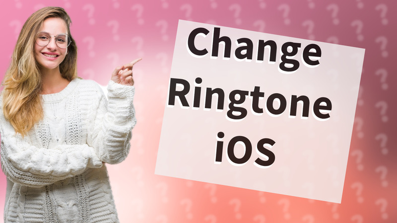 Change Ringtone iOS