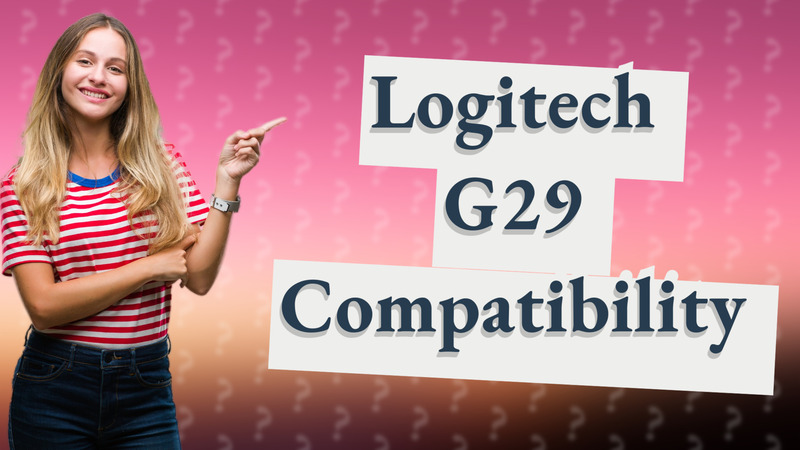 Logitech G29 Compatibility
