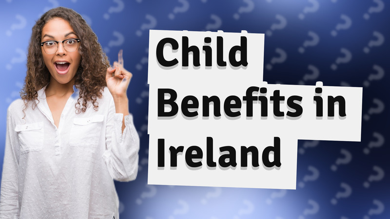 Child Benefits in Ireland