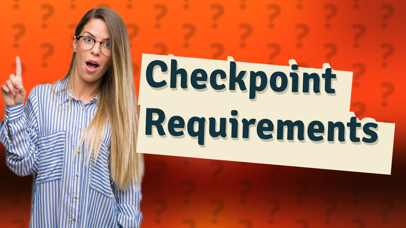 Checkpoint Requirements