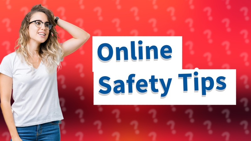 Online Safety Tips