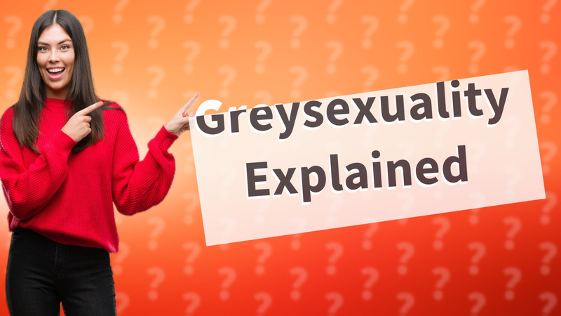 Greysexuality Explained