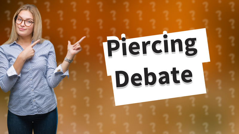 Piercing Debate