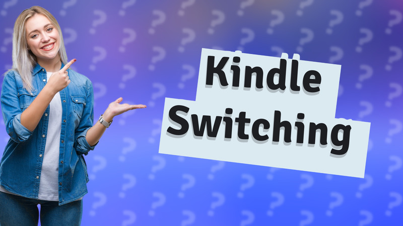 Kindle Switching