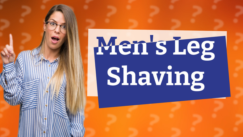 Men's Leg Shaving