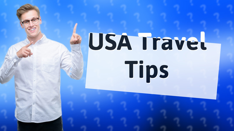 USA Travel Tips