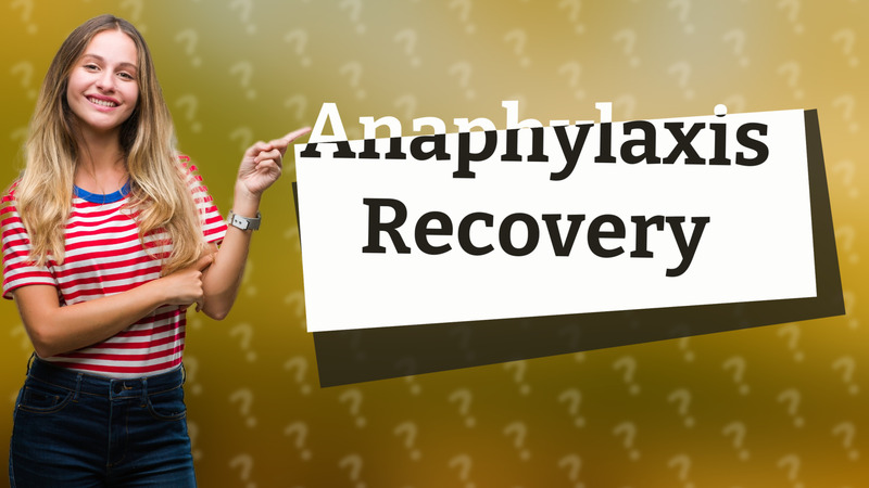 Anaphylaxis Recovery