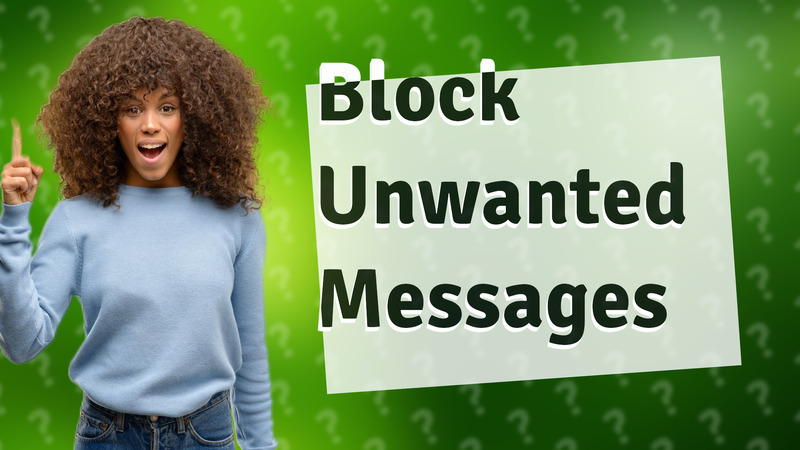 Block Unwanted Messages