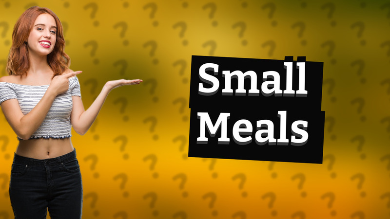 Small Meals