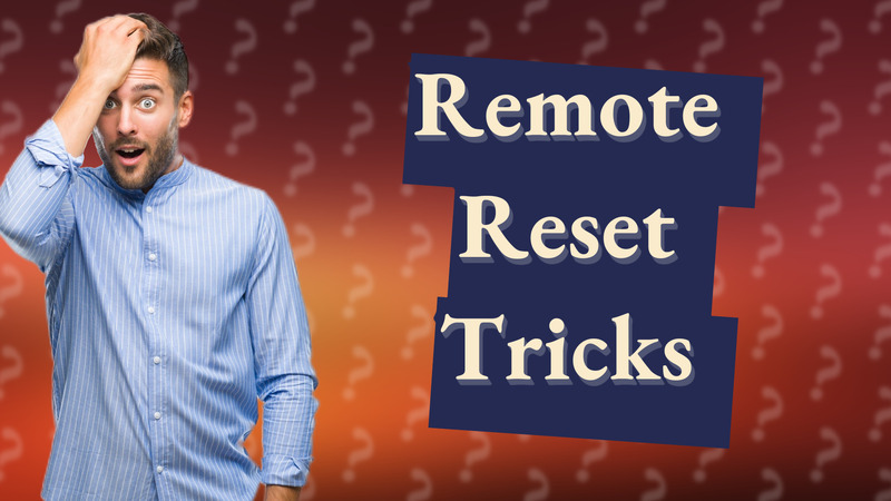 Remote Reset Tricks