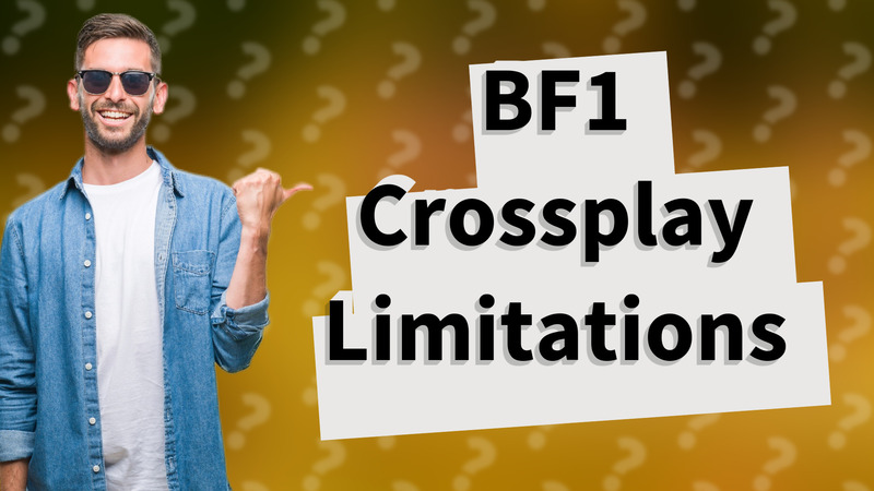 BF1 Crossplay Limitations