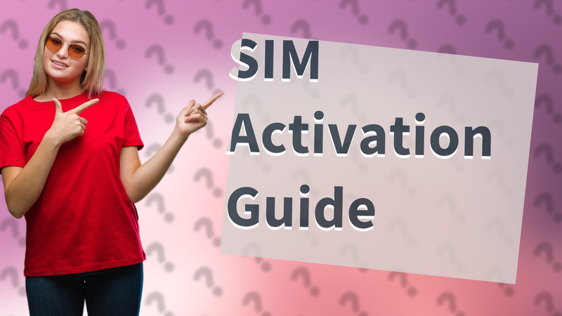 SIM Activation Guide