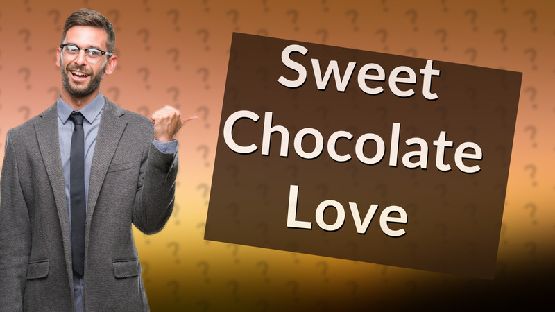 Sweet Chocolate Love