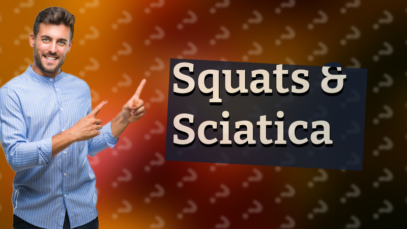 Squats & Sciatica