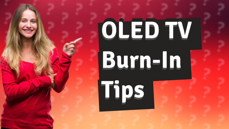 OLED TV Burn-In Tips